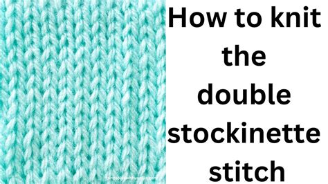 How To Knit The Double Stockinette Stitch Youtube