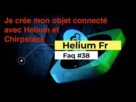 Helium Projet Iot Pisode Remasterisation De L Pisode