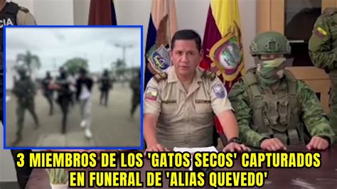 Capturados Integrantes De Los Gatos Secos En Funeral De Quevedo