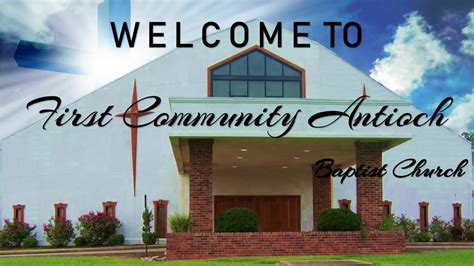 First Community Antioch Baptist Church Youtube