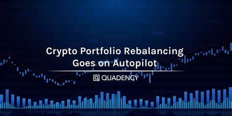 Crypto Portfolio Rebalancing On Autopilot With Quadency