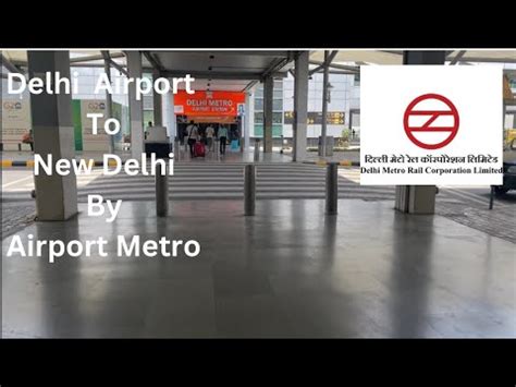 Delhi Airport To New Delhi Railway Station By Metro Complete Ride