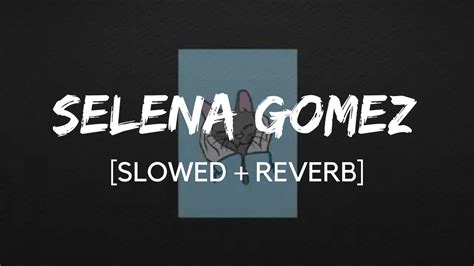 Selena Gomez People You Know 𝚂𝙻𝙾𝚆𝙴𝙳 𝚁𝙴𝚅𝙴𝚁𝙱 Prod By Mjf Youtube