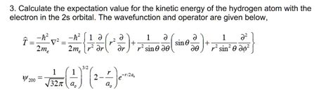 Solved Calculate The Expectation Value For The Kinetic Energy Of The