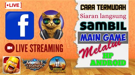 Cara Live Streaming Game Di Facebook Lewat Hp YouTube