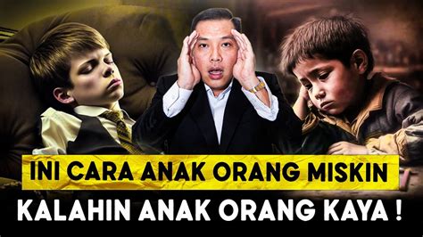 5 Sebab Anak Miskin Akan Lebih Sukses Daripada Anak Orang Kaya YouTube