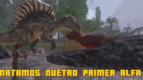 Matamos Nuestro Primer Alfa Espino Nuetro Dino Mamado Ark Moblie 4