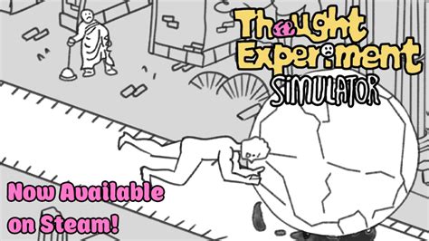 Thought Experiment Simulator Thought Experiment Simulator Is Out Now