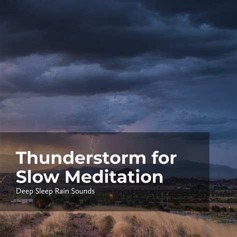 Thunderstorm For Slow Meditation Album By Rain Meditations Spotify