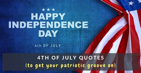 Happy Th Of July Quotes To Get Your Patriotic Groove On Mums Invited