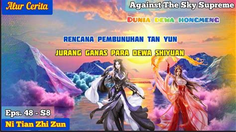 Episode S Against The Sky Supreme Rencana Pembunuhan Tan Yun