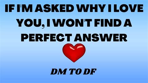 Why I Love You Dm To Df Dm To Df Conversation Divine