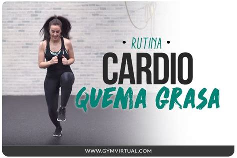 Rutina Cardio Quema Grasa Paso A Paso Gym Virtual