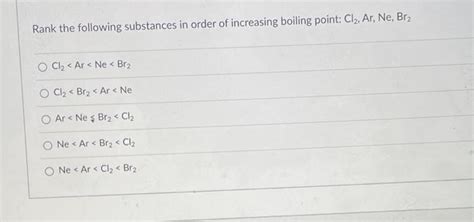 Solved Rank The Following Substances In Order Of Increasing Chegg