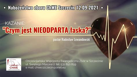 Kazanie Czym jest NIEODPARTA łaska 12 09 2021 pastor Radosław