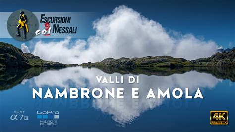 La Val Nambrone E La Val D Amola I Rifugi Cornisello E Segantini I