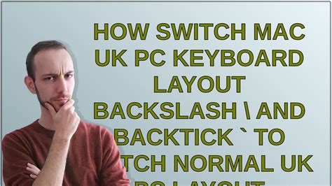 Apple How Switch Mac Uk Pc Keyboard Layout Backslash And Backtick To