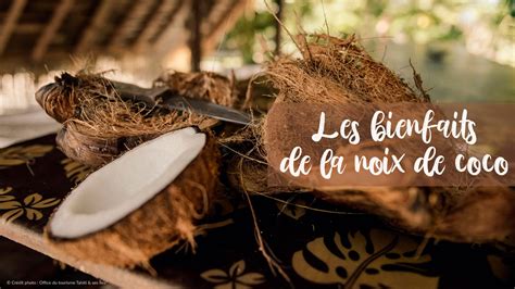 Les Bienfaits Multiples De La Noix De Coco