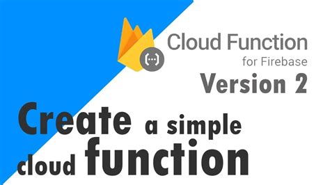 Google Firebase Cloud Function 2nd Generation Create A Simple Cloud