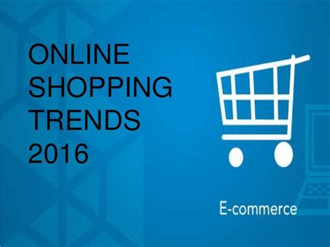 Online shopping trends 2016