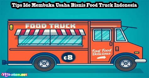 Tips Ide Membuka Usaha Bisnis Food Truck Indonesia Mboton