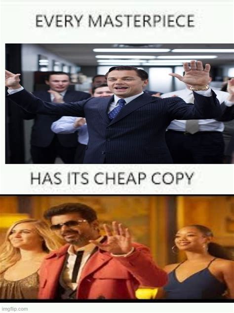 Every Masterpiece Has Its Cheap Copy Imgflip