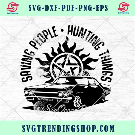 Saving People Hunting Things Supernatural Winchester Bros SVG PNG EPS