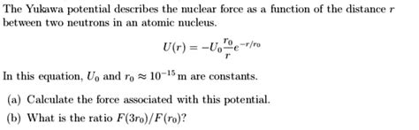 The Yukawa Potential Describes The Nuclear Force As A Function Of The