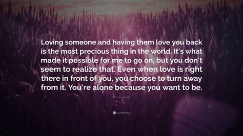 Nicholas Sparks Quote Loving Someone And Having Them Love You Back Is