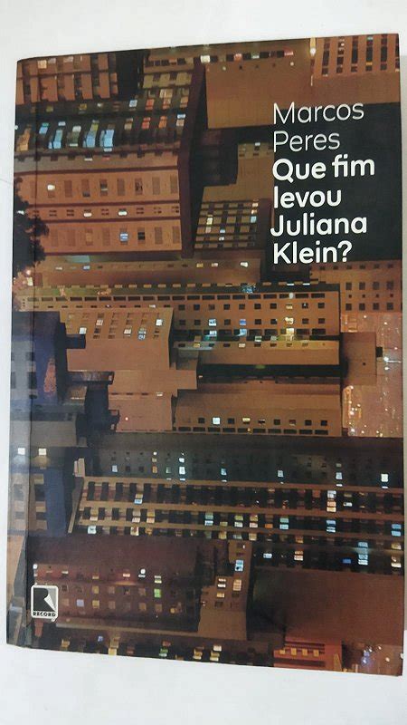 Que Fim Levou Juliana Klein Marcos Peres Seboterapia Livros