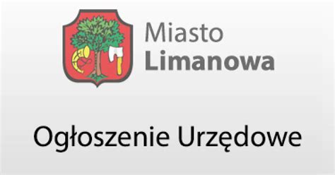 Ogłoszenie Burmistrza Miasta Limanowa z dnia 21 05 2019 r