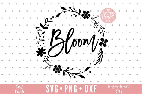 Bloom Svg Bloom Where You Are Planted Svg Spring Svg Dxf Etsy