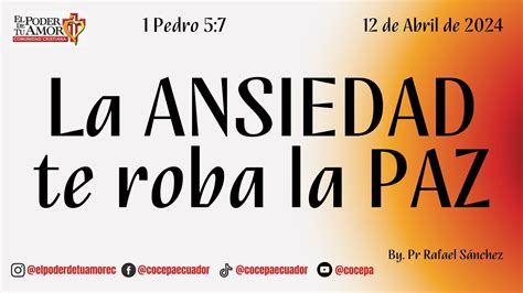 DEVOCIONAL DIARIO LA ANSIEDAD TE ROBA LA PAZ 12 ABR 2024 COCEPA