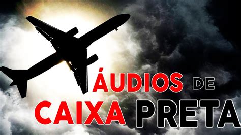 Últimas palavras de pilotos antes de CAIR ÁUDIOS DE CAIXA PRETA YouTube