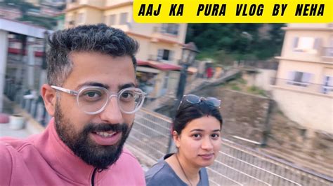 Aaj Ka Vlog By Neha Neha Ne Pehli Baar Shoot Kiya Khudse Pura Vlog