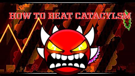 How To BEAT CATACLYSM In GEOMETRY DASH Geometry Dash Extreme Demon