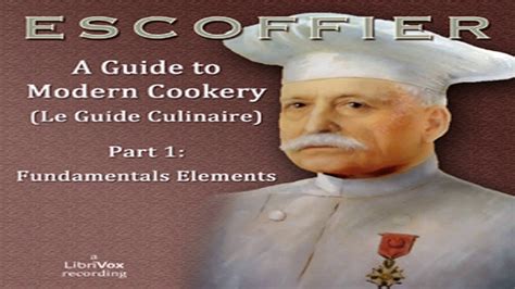 A Guide To Modern Cookery Le Guide Culinaire Part I Fundamental