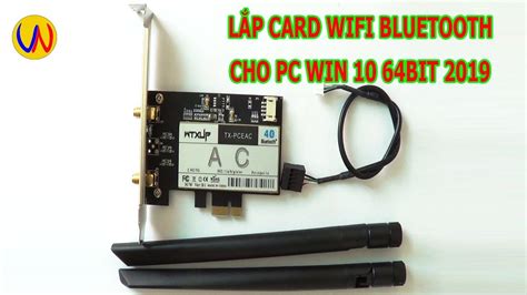 Lắp card wifi bluetooth cho pc win 10 64bit 2019 YouTube