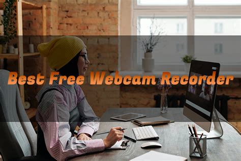 Best Free Webcam Recorder For Windows Mac