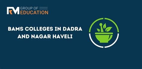 List Of Bams Colleges In Dadra Nagar Haveli Govt Pvt Seats