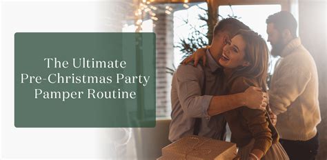 Get Ready For Christmas Parties The Ultimate Pamper Routine Young