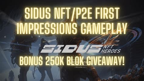 SIDUS NFT HEROS FIRST IMPRESSION GAMEPLAY 250k BLOK GIVEAWAY NOTICE