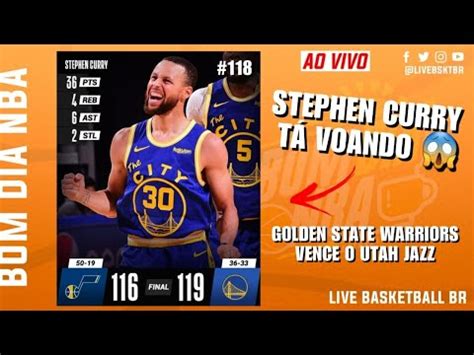 STEPHEN CURRY Anota 36 PONTOS E WARRIORS Bate O UTAH JAZZ BOM DIA NBA