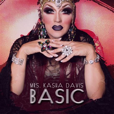 Basic Mrs Kasha Davis Song Lyrics Music Videos And Concerts