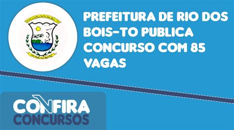 Prefeitura De Rio Dos Bois TO Publica Concurso 85 Vagas