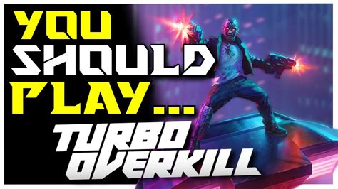 You Need To Play Turbo Overkill Youtube