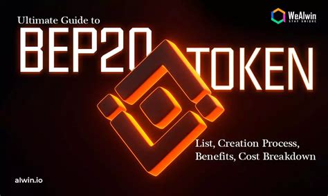 Ultimate Guide To Bep Tokens List Creation Process Benefits Cost