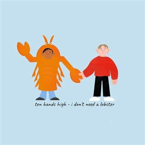 Ten Hands High I Dont Need A Lobster Lyrics Genius Lyrics