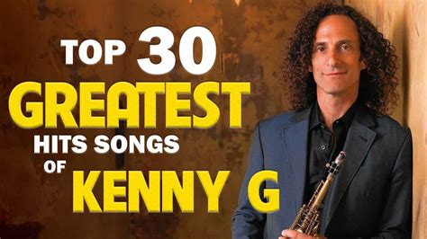 Kenny G Greatest Hits Full Album The Best Songs Of Kenny G