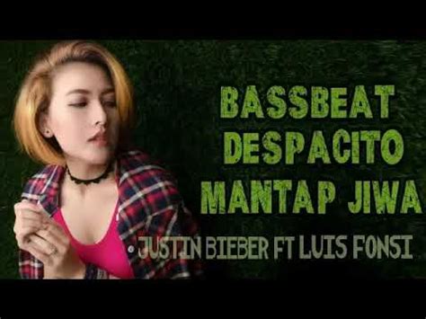 DJ DESPACITO FULL REMIX BASSBEAT MANTAP JIWA POLL YouTube